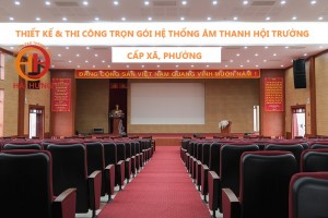 Thiết kế & thi công trọn gói hệ thống âm thanh hội trường cấp xã, phường